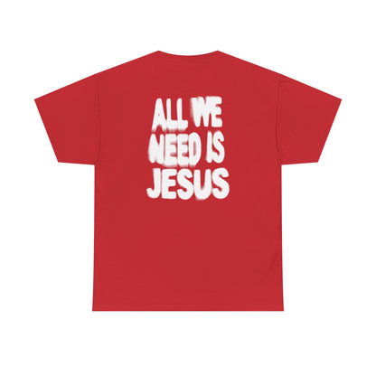 All We Need Is Jesus Tee — Christian Graphic T-Shirt with Crown Logo
