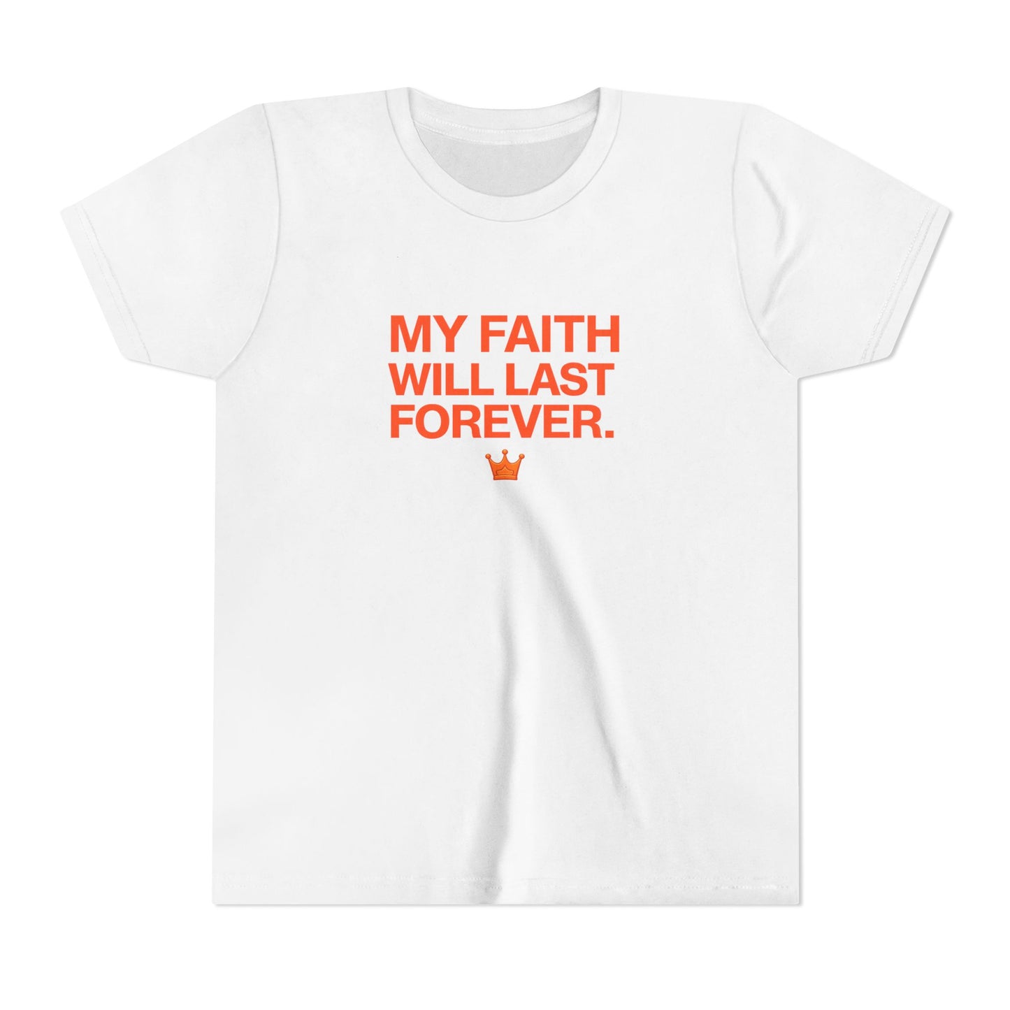 Youth Tee — “My Faith Will Last Forever” Christian Kids Shirt