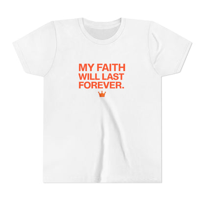 Youth Tee — “My Faith Will Last Forever” Christian Kids Shirt
