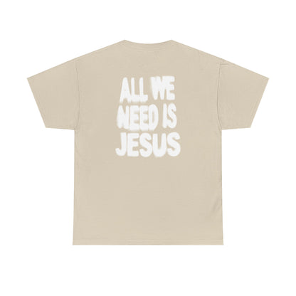 All We Need Is Jesus Tee — Christian Graphic T-Shirt with Crown Logo