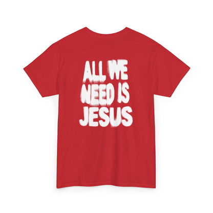 All We Need Is Jesus Tee — Christian Graphic T-Shirt with Crown Logo