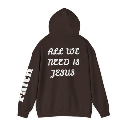 Christian Hoodie — "All We Need Is Jesus" Religious Pullover with Faith Sleeve Print