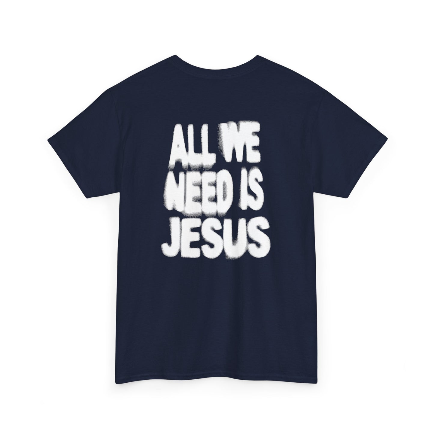 All We Need Is Jesus Tee — Christian Graphic T-Shirt with Crown Logo