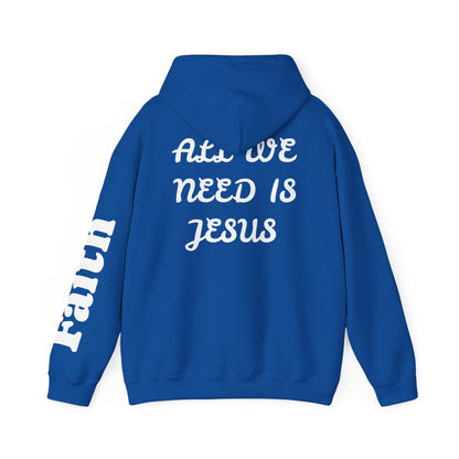 Christian Hoodie — "All We Need Is Jesus" Religious Pullover with Faith Sleeve Print