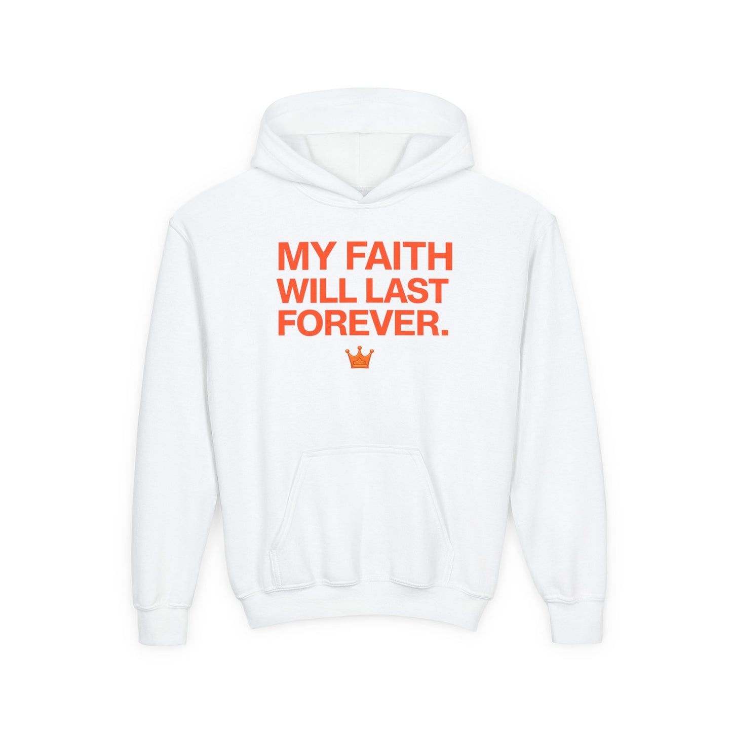 Youth Hoodie — "My Faith Will Last Forever" Inspirational Religious Sweatshirt