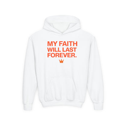 Youth Hoodie — "My Faith Will Last Forever" Inspirational Religious Sweatshirt