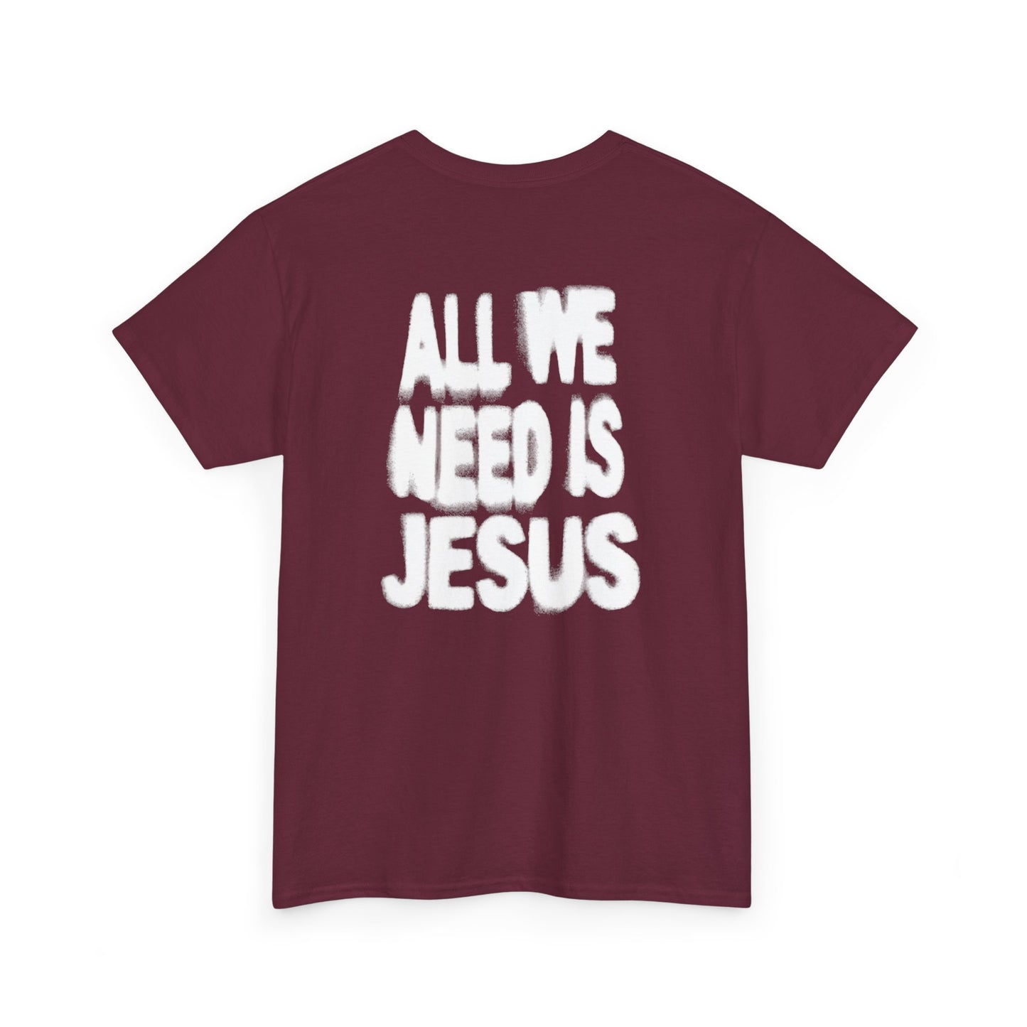 All We Need Is Jesus Tee — Christian Graphic T-Shirt with Crown Logo