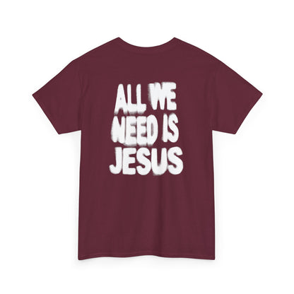 All We Need Is Jesus Tee — Christian Graphic T-Shirt with Crown Logo