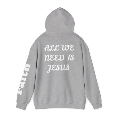 Christian Hoodie — "All We Need Is Jesus" Religious Pullover with Faith Sleeve Print