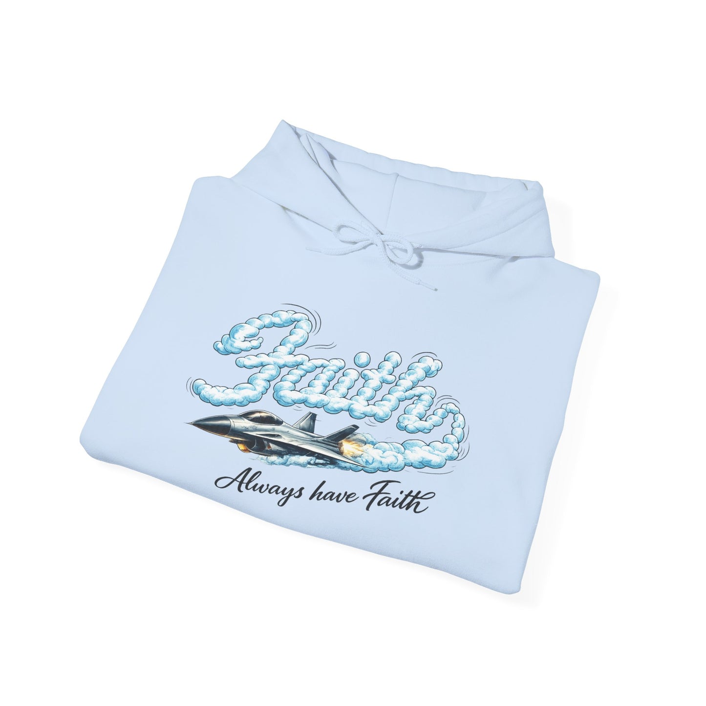Faith Hoodie - "Always Have Faith" Inspirational Christian Pullover