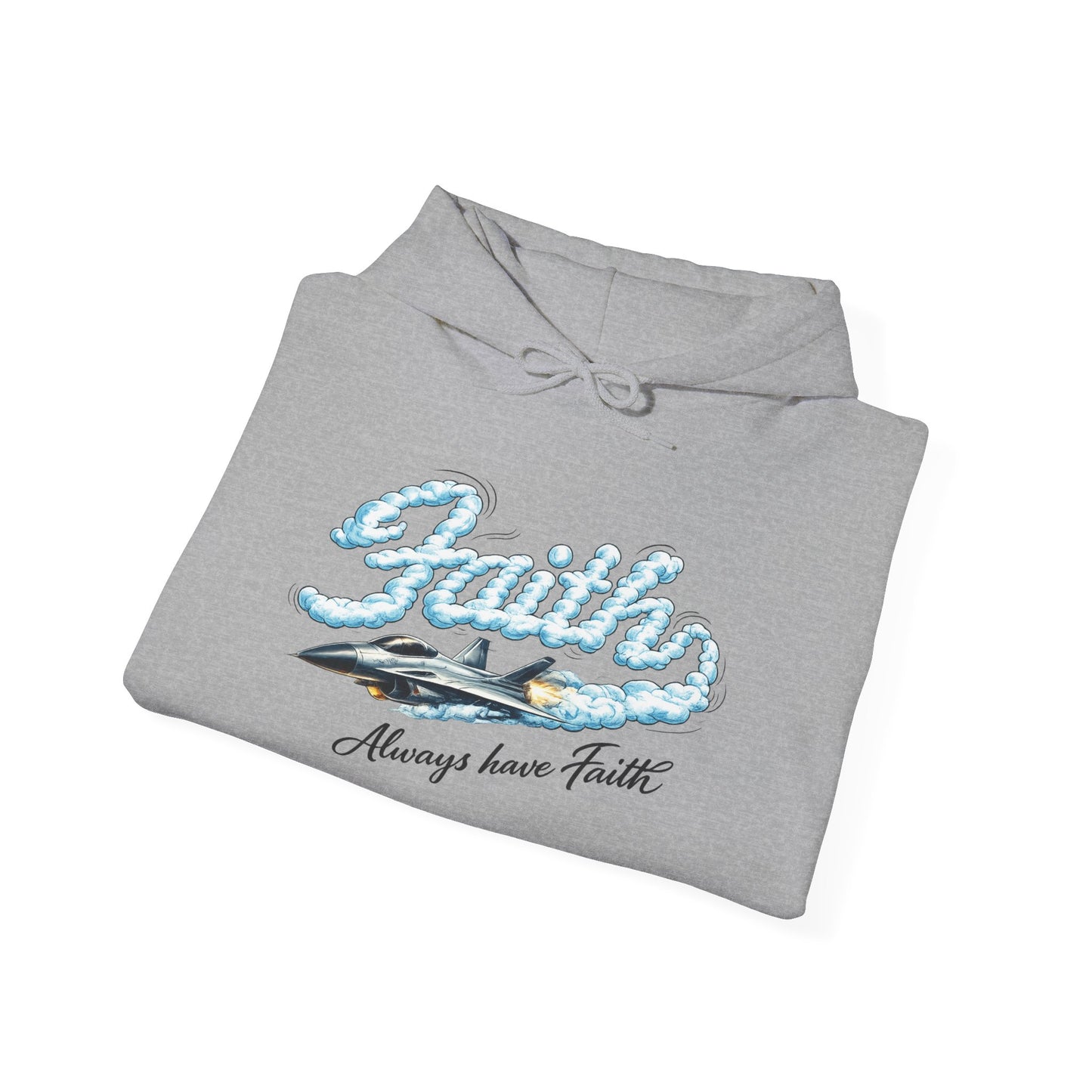 Faith Hoodie - "Always Have Faith" Inspirational Christian Pullover