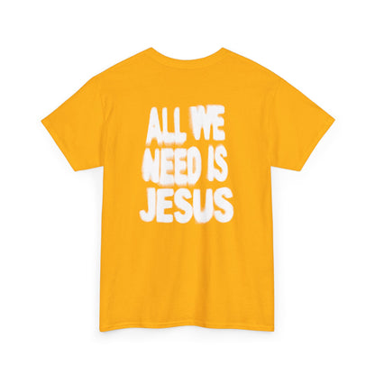 All We Need Is Jesus Tee — Christian Graphic T-Shirt with Crown Logo