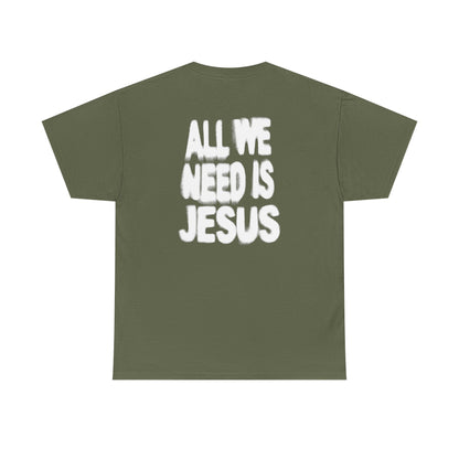 All We Need Is Jesus Tee — Christian Graphic T-Shirt with Crown Logo