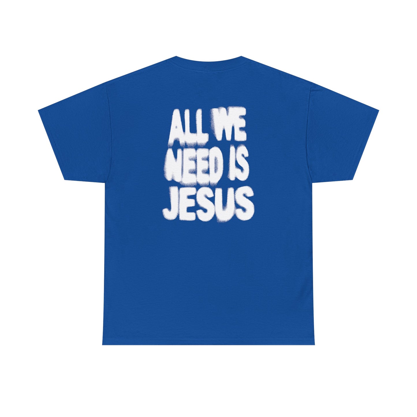 All We Need Is Jesus Tee — Christian Graphic T-Shirt with Crown Logo