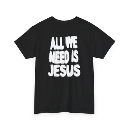 All We Need Is Jesus Tee — Christian Graphic T-Shirt with Crown Logo