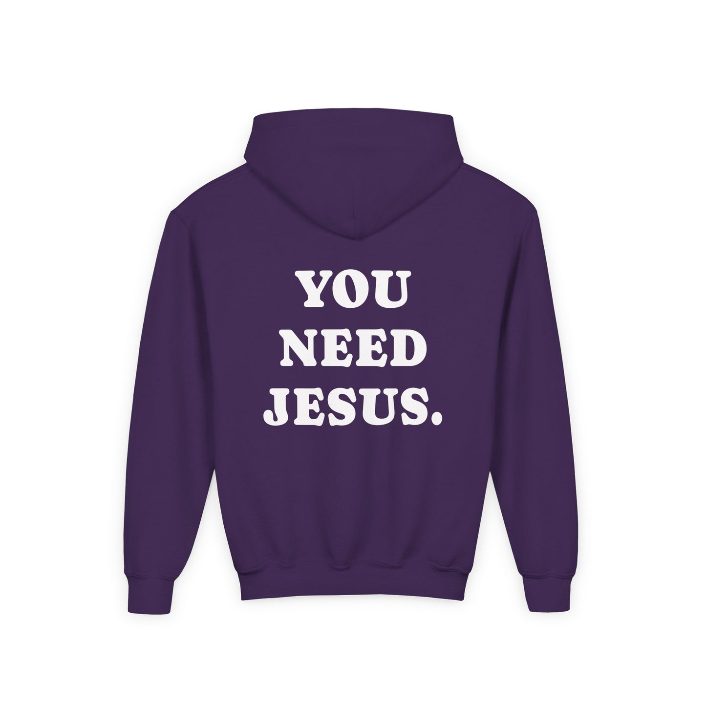 Youth Hoodie — “You Need Jesus.” Bold Back Print with Crown Accent