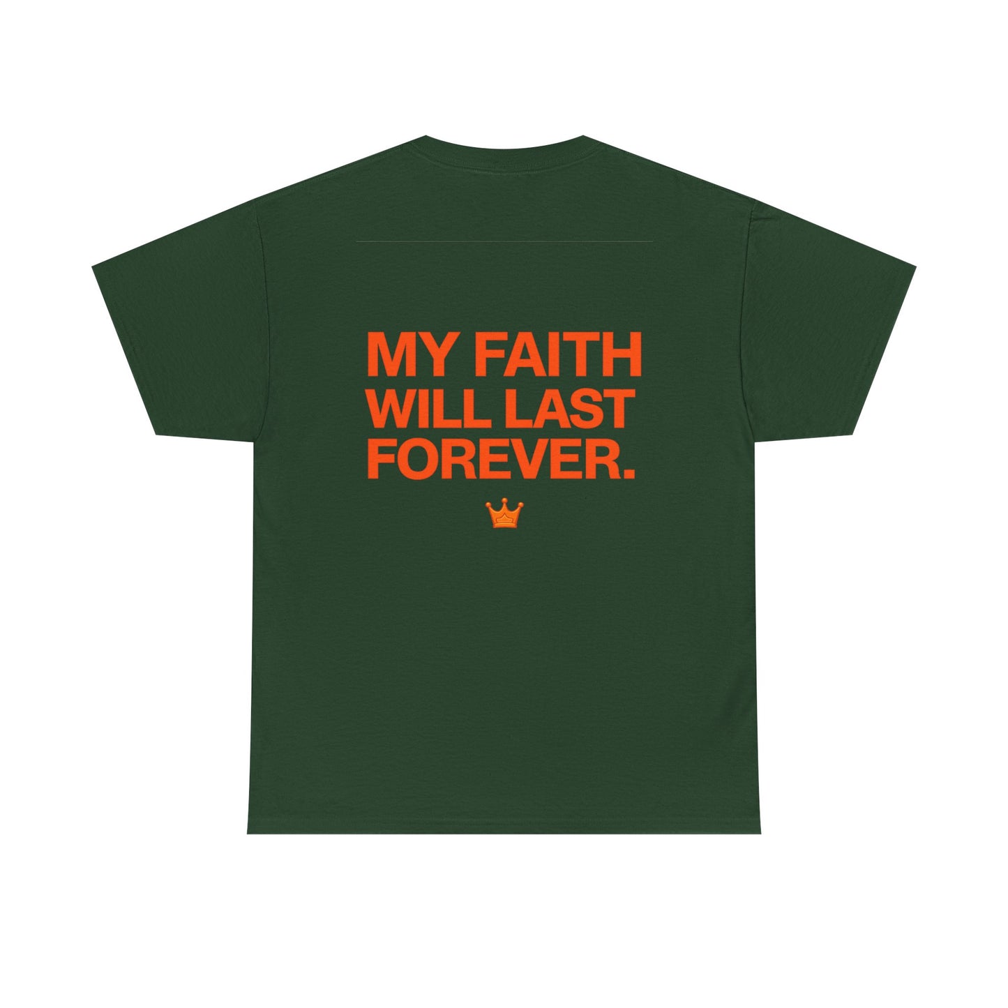 Faith Lasts Forever T-Shirt — "My Faith Will Last Forever" Inspirational Tee