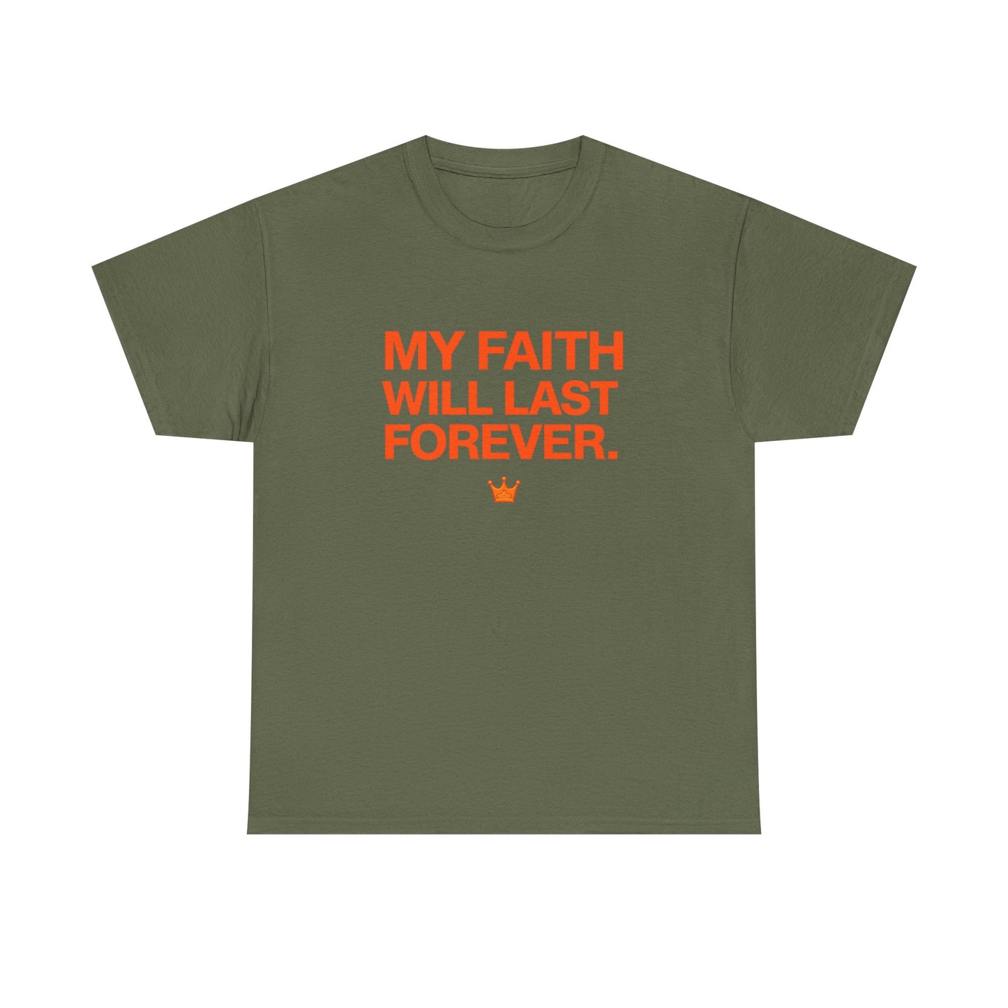 Faith T-Shirt — "My Faith Will Last Forever" Inspirational Christian Tee