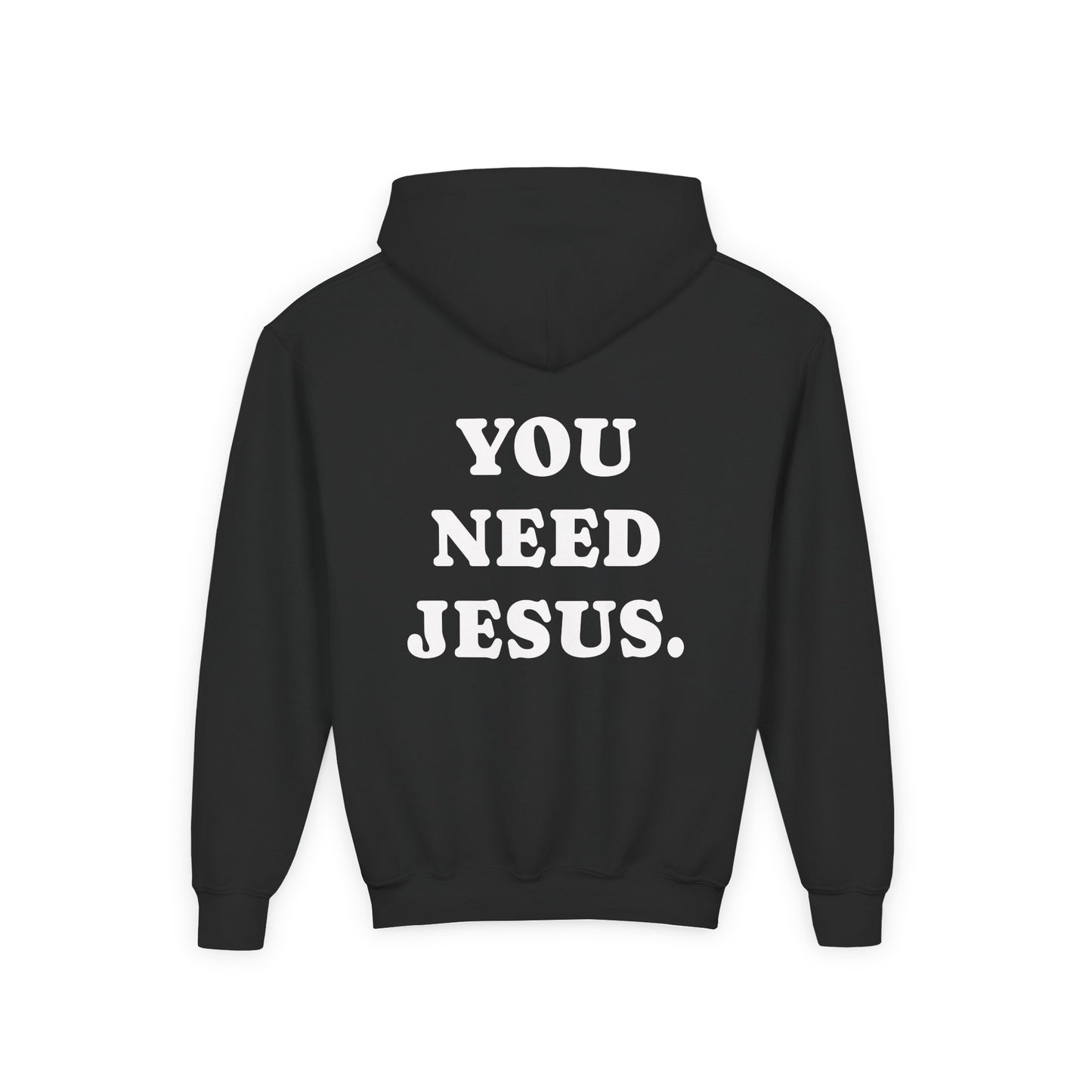 Youth Hoodie — “You Need Jesus.” Bold Back Print with Crown Accent