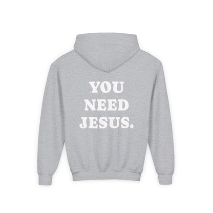 Youth Hoodie — “You Need Jesus.” Bold Back Print with Crown Accent