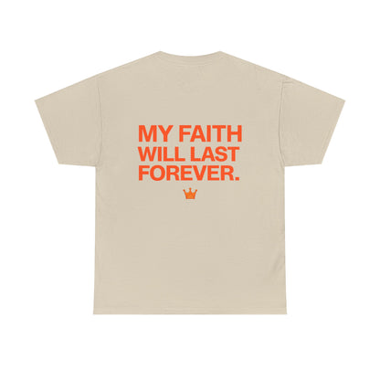 Faith Lasts Forever T-Shirt — "My Faith Will Last Forever" Inspirational Tee