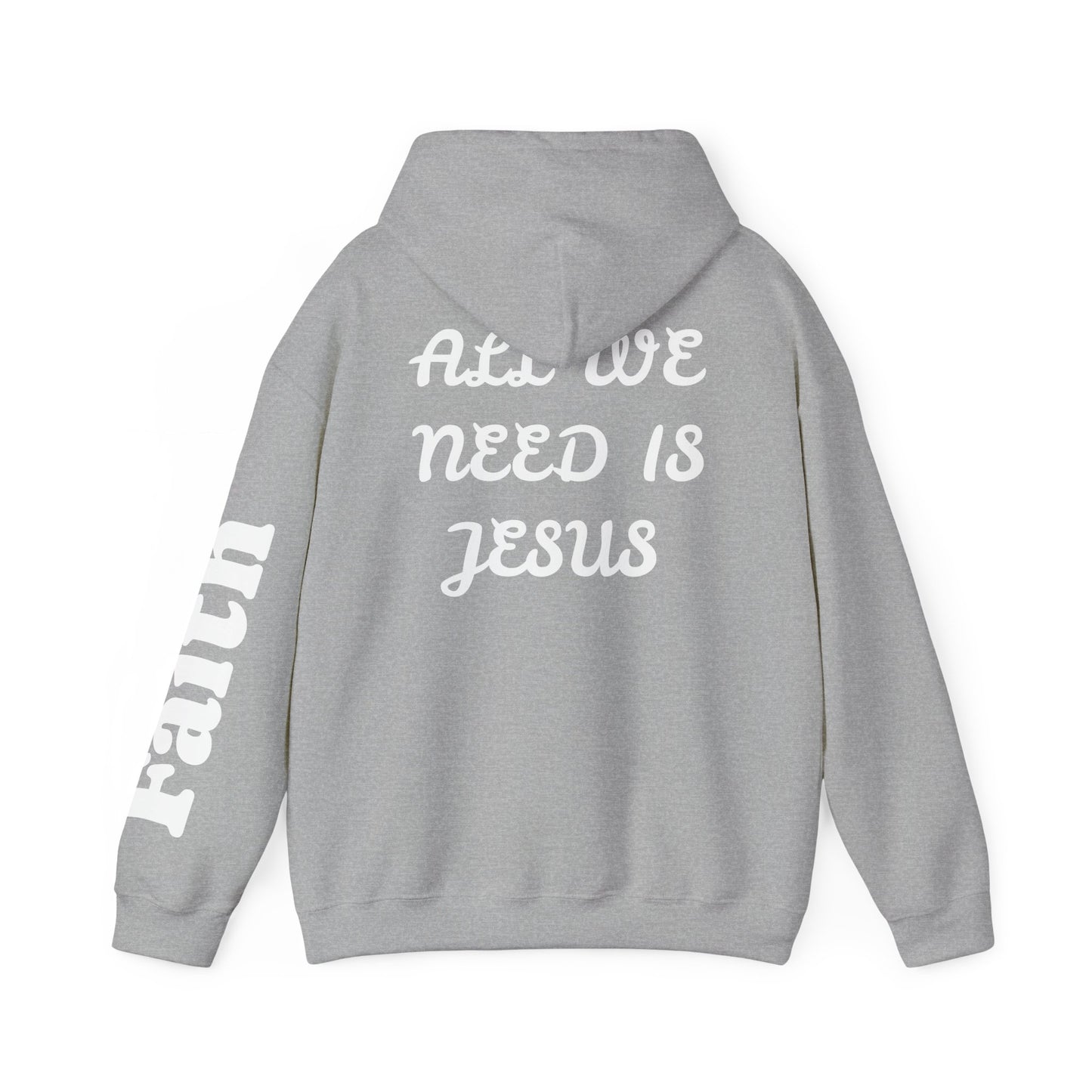 Christian Hoodie — "All We Need Is Jesus" Religious Pullover with Faith Sleeve Print