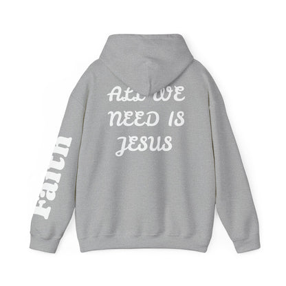 Christian Hoodie — "All We Need Is Jesus" Religious Pullover with Faith Sleeve Print