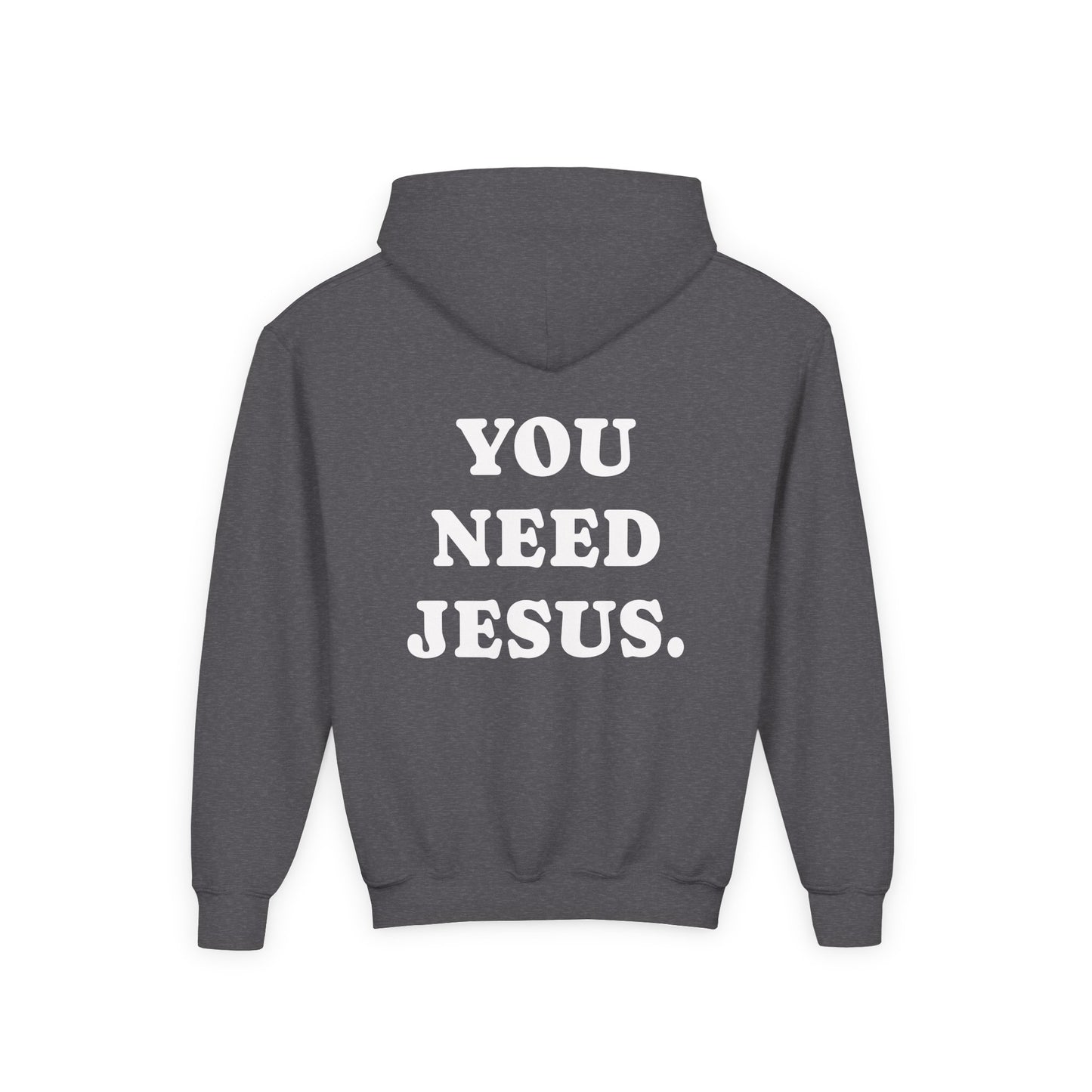 Youth Hoodie — “You Need Jesus.” Bold Back Print with Crown Accent