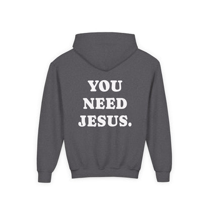 Youth Hoodie — “You Need Jesus.” Bold Back Print with Crown Accent