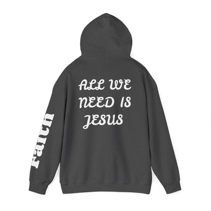 Christian Hoodie — "All We Need Is Jesus" Religious Pullover with Faith Sleeve Print