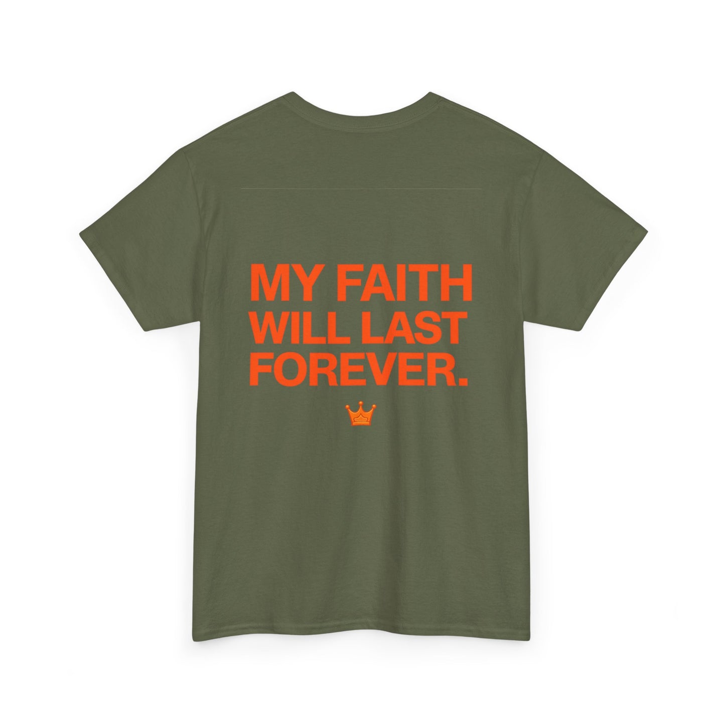 Faith Lasts Forever T-Shirt — "My Faith Will Last Forever" Inspirational Tee