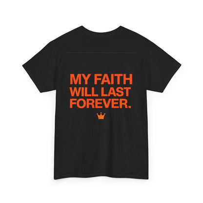 Faith Lasts Forever T-Shirt — "My Faith Will Last Forever" Inspirational Tee